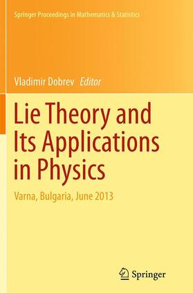 Dobrev | Lie Theory and Its Applications in Physics | Buch | 978-4-431-56233-7 | sack.de