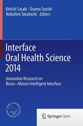 Sasaki / Takahashi / Suzuki | Interface Oral Health Science 2014 | Buch | 978-4-431-56234-4 | sack.de