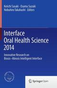 Sasaki / Takahashi / Suzuki |  Interface Oral Health Science 2014 | Buch |  Sack Fachmedien
