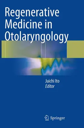 Ito |  Regenerative Medicine in Otolaryngology | Buch |  Sack Fachmedien