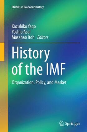 Yago / Itoh / Asai | History of the IMF | Buch | 978-4-431-56260-3 | sack.de