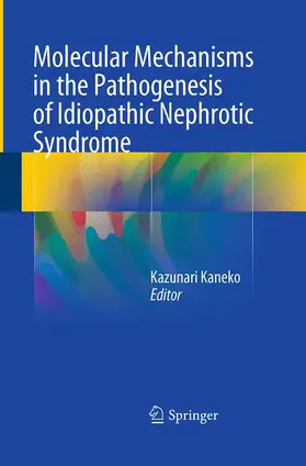 Kaneko |  Molecular Mechanisms in the Pathogenesis of Idiopathic Nephrotic Syndrome | Buch |  Sack Fachmedien