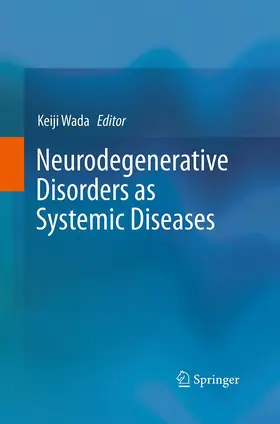 Wada |  Neurodegenerative Disorders as Systemic Diseases | Buch |  Sack Fachmedien