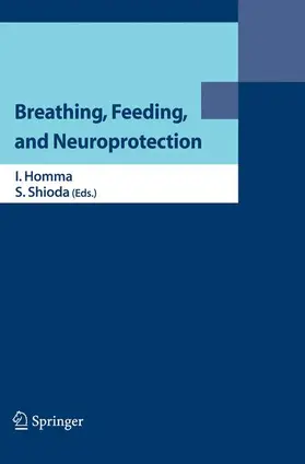 Shioda / Homma |  Breathing, Feeding, and Neuroprotection | Buch |  Sack Fachmedien