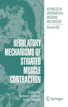 Ohtsuki / Ebashi |  Regulatory Mechanisms of Striated Muscle Contraction | Buch |  Sack Fachmedien