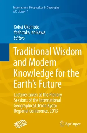 Ishikawa / Okamoto |  Traditional Wisdom and Modern Knowledge for the Earth's Future | Buch |  Sack Fachmedien