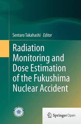 Takahashi |  Radiation Monitoring and Dose Estimation of the Fukushima Nuclear Accident | Buch |  Sack Fachmedien