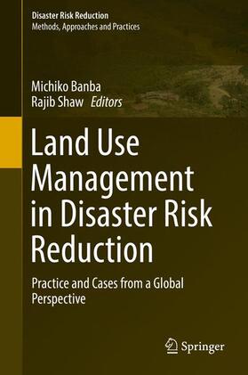 Shaw / Banba | Land Use Management in Disaster Risk Reduction | Buch | 978-4-431-56440-9 | sack.de
