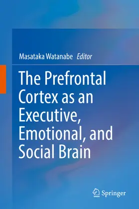 Watanabe |  The Prefrontal Cortex as an Executive, Emotional, and Social Brain | eBook | Sack Fachmedien