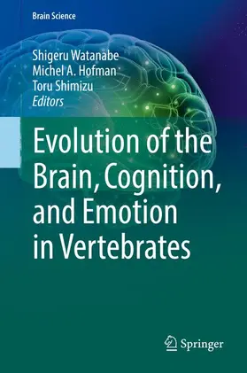 Watanabe / Shimizu / Hofman |  Evolution of the Brain, Cognition, and Emotion in Vertebrates | Buch |  Sack Fachmedien