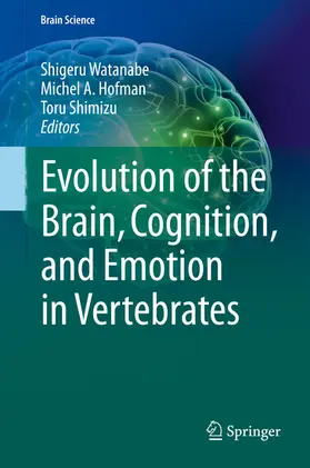 Watanabe / Hofman / Shimizu |  Evolution of the Brain, Cognition, and Emotion in Vertebrates | eBook | Sack Fachmedien