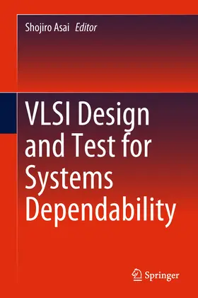 Asai |  VLSI Design and Test for Systems Dependability | eBook | Sack Fachmedien