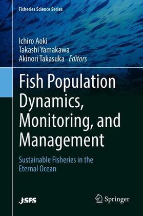 Aoki / Takasuka / Yamakawa |  Fish Population Dynamics, Monitoring, and Management | Buch |  Sack Fachmedien