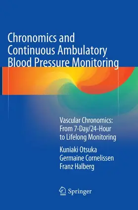 Otsuka / Cornelissen / Halberg |  Chronomics and Continuous Ambulatory Blood Pressure Monitoring | Buch |  Sack Fachmedien