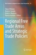 Ohkawa / Nomura / Tawada |  Regional Free Trade Areas and Strategic Trade Policies | Buch |  Sack Fachmedien