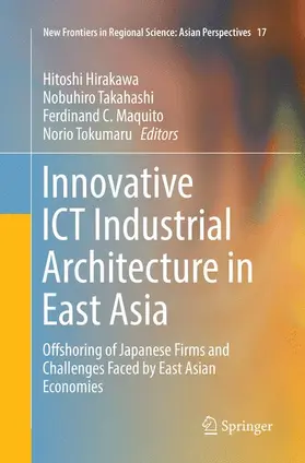 Hirakawa / Tokumaru / Takahashi |  Innovative ICT Industrial Architecture in East Asia | Buch |  Sack Fachmedien