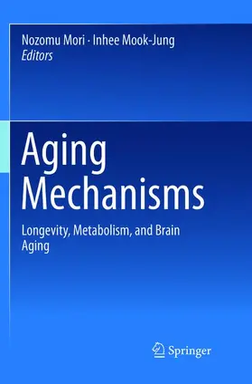 Mook-Jung / Mori | Aging Mechanisms | Buch | 978-4-431-56688-5 | sack.de