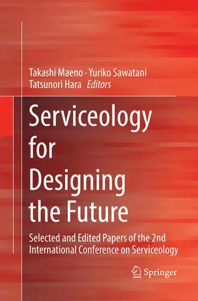 Maeno / Hara / Sawatani |  Serviceology for Designing the Future | Buch |  Sack Fachmedien