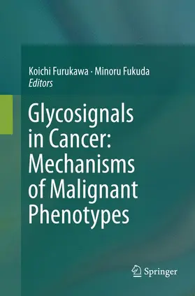 Furukawa / Fukuda |  Glycosignals in Cancer: Mechanisms of Malignant Phenotypes | Buch |  Sack Fachmedien