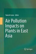 Izuta |  Air Pollution Impacts on Plants in East Asia | Buch |  Sack Fachmedien