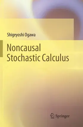 Ogawa |  Noncausal Stochastic Calculus | Buch |  Sack Fachmedien