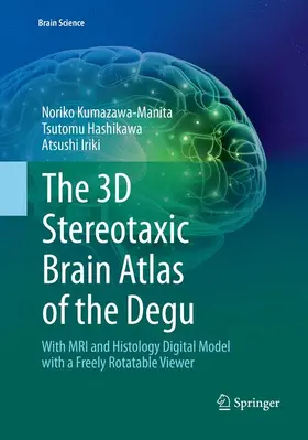 Kumazawa-Manita / Iriki / Hashikawa |  The 3D Stereotaxic Brain Atlas of the Degu | Buch |  Sack Fachmedien