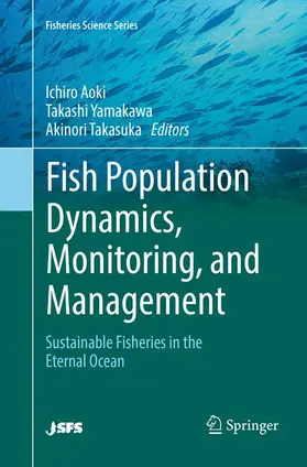 Aoki / Takasuka / Yamakawa |  Fish Population Dynamics, Monitoring, and Management | Buch |  Sack Fachmedien