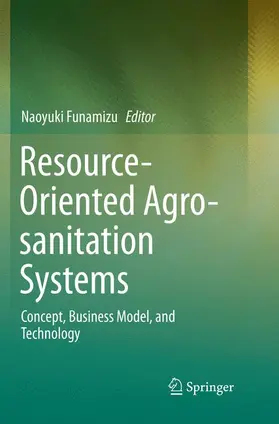 Funamizu |  Resource-Oriented Agro-sanitation Systems | Buch |  Sack Fachmedien