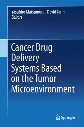 Matsumura / Tarin |  Cancer Drug Delivery Systems Based on the Tumor Microenvironment | Buch |  Sack Fachmedien
