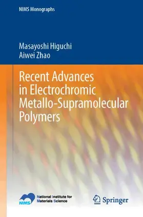Higuchi / Zhao |  Recent Advances in Electrochromic Metallo-Supramolecular Polymers | Buch |  Sack Fachmedien