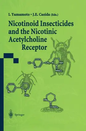 Yamamoto / Casida |  Nicotinoid Insecticides and the Nicotinic Acetylcholine Receptor | Buch |  Sack Fachmedien