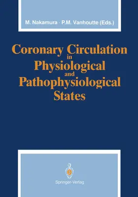 Nakamura / Vanhoutte |  Coronary Circulation in Physiological and Pathophysiological States | Buch |  Sack Fachmedien