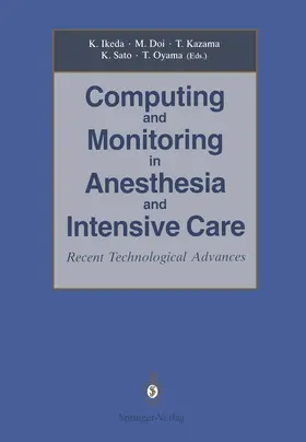 Ikeda / Doi / Oyama |  Computing and Monitoring in Anesthesia and Intensive Care | Buch |  Sack Fachmedien