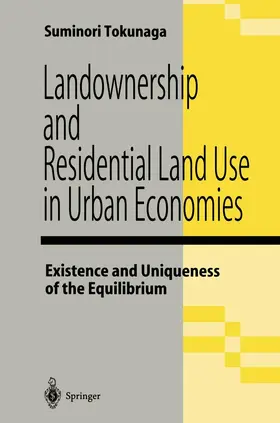 Tokunaga |  Landownership and Residential Land Use in Urban Economies | Buch |  Sack Fachmedien