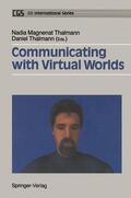 Thalmann / Magnenat Thalmann |  Communicating with Virtual Worlds | Buch |  Sack Fachmedien