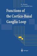 Graybiel / Kimura |  Functions of the Cortico-Basal Ganglia Loop | Buch |  Sack Fachmedien