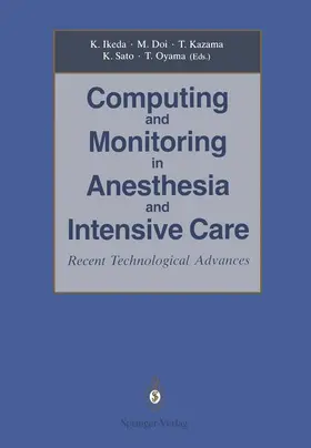 Ikeda / Doi / Oyama |  Computing and Monitoring in Anesthesia and Intensive Care | Buch |  Sack Fachmedien