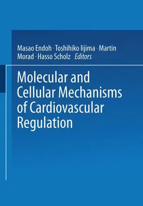 04Scholz / Endoh / Scholz |  Molecular and Cellular Mechanisms of Cardiovascular Regulation | Buch |  Sack Fachmedien