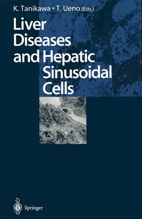 Ueno / Tanikawa |  Liver Diseases and Hepatic Sinusoidal Cells | Buch |  Sack Fachmedien