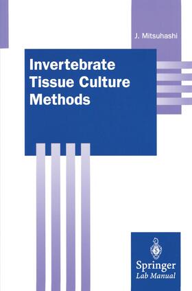Mitsuhashi | Invertebrate Tissue Culture Methods | Buch | 978-4-431-70313-6 | sack.de