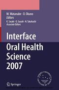 Watanabe / Okuno / Sasaki |  Interface Oral Health Science 2007 | eBook | Sack Fachmedien