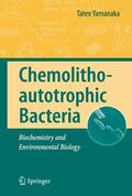 Yamanaka |  Chemolithoautotrophic Bacteria | Buch |  Sack Fachmedien