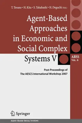 Terano / Deguchi / Kita |  Agent-Based Approaches in Economic and Social Complex Systems V | eBook | Sack Fachmedien