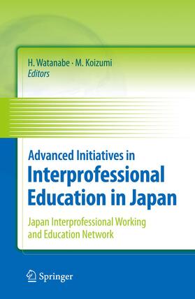 Koizumi / Watanabe | Advanced Initiatives in Interprofessional Education in Japan | Buch | 978-4-431-98075-9 | sack.de