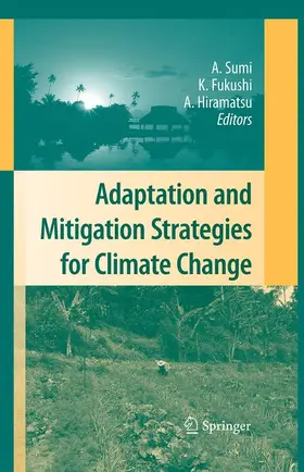 Sumi / Fukushi / Hiramatsu |  Adaptation and Mitigation Strategies for Climate Change | Buch |  Sack Fachmedien