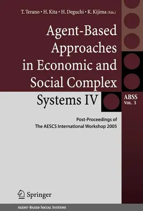 Terano / Kijima / Kita | Agent-Based Approaches in Economic and Social Complex Systems IV | Buch | 978-4-431-99822-8 | sack.de