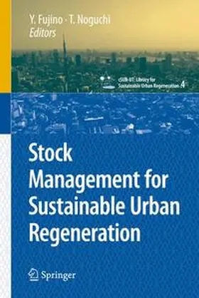 Fujino / Noguchi | Stock Management for Sustainable Urban Regeneration | Buch | 978-4-431-99832-7 | sack.de