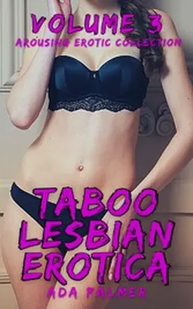 Palmer |  Taboo Lesbian Erotica - Volume 3 | eBook | Sack Fachmedien