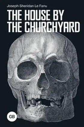 Le Fanu |  The House by the Churchyard | eBook | Sack Fachmedien