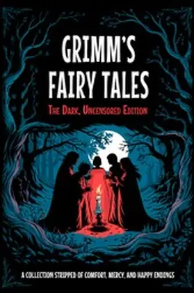 Grimm / Nemirov |  Grimm's Unfiltered Fairy Tales: The Archival Horror Edition (Illustrated) | eBook | Sack Fachmedien